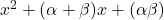 x^2 + (\alpha+\beta)x + (\alpha\beta)