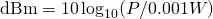 Rendered by QuickLaTeX.com \mathrm{dBm} = 10\log_{10}(P/0.001W)