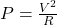 P = \frac{V^2}{R}